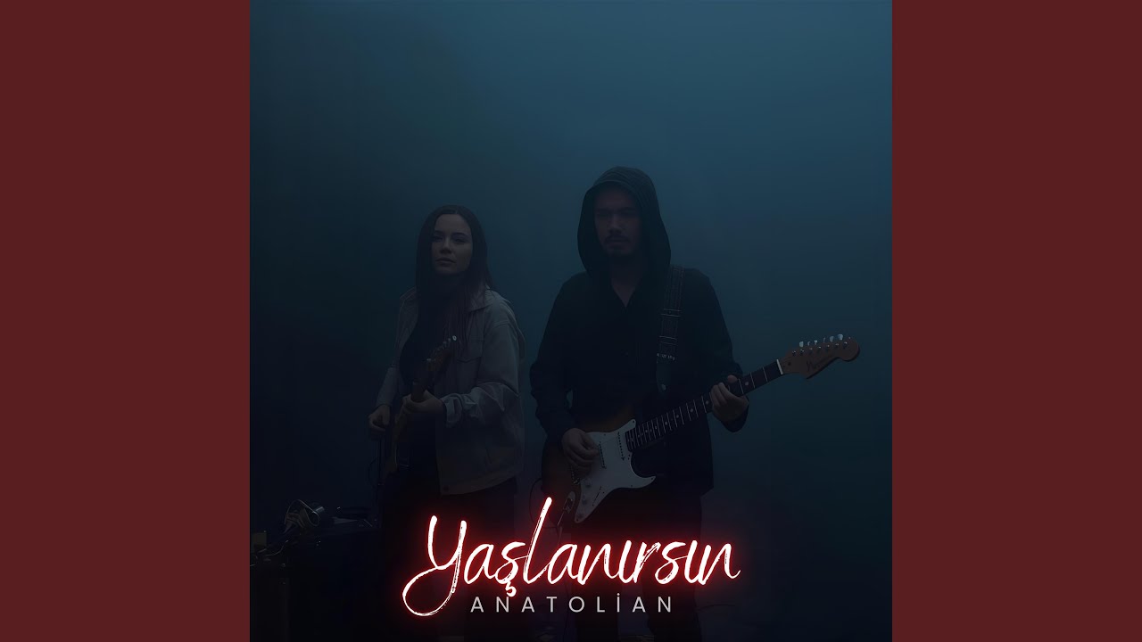 Yaşlanırsın - Anatolian