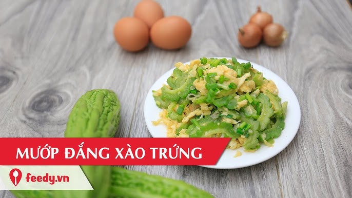 Hướng dẫn cách xào mướp đắng với trứng: Bí quyết nấu ngon, không đắng và dễ làm