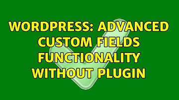 Wordpress: Advanced Custom Fields functionality without plugin