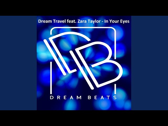 Dream Travel & Zara Taylor - In Your Eyes