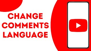 How To Change Language In YouTube Comments ?