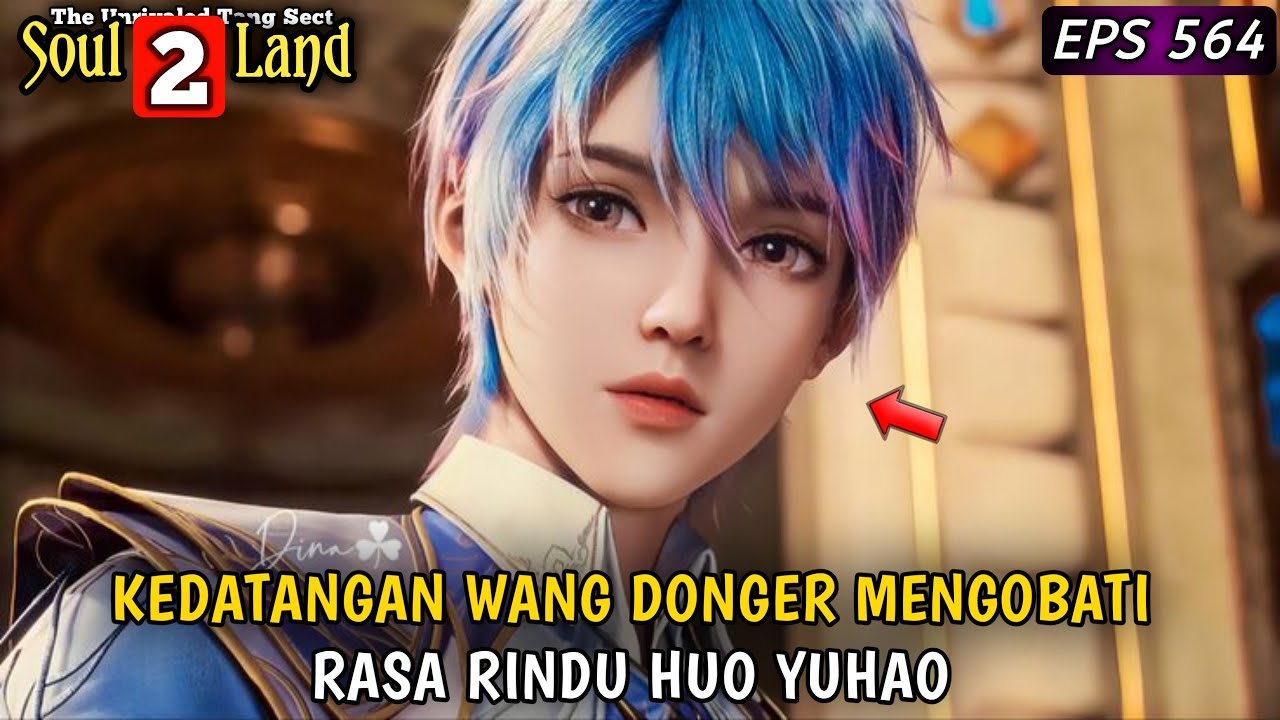 Alur cerita donghua Soul Land 2 Episode 564 - Kedatangan Wang Donger ...