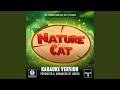 Nature Cat Main Theme From Nature Cat Karaoke Version Nature Cat Main Theme From Nature Cat Karaoke Version