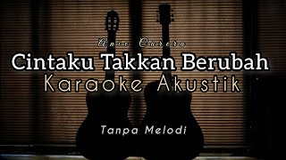 Anie Carera - Cintaku Takkan Berubah | Karaoke Akustik ( Backing Track )