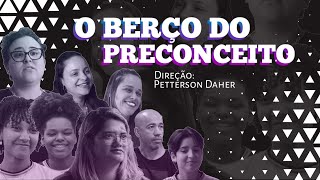 Documentário: O Berço do Preconceito | CEPI Garavelo Park