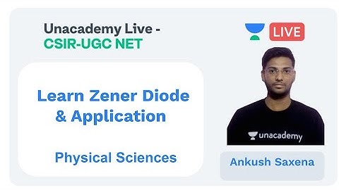 Learn Clampers in Electronics | Physical sciences | Unacademy Live - CSIR UGC NET | Ankush Saxena