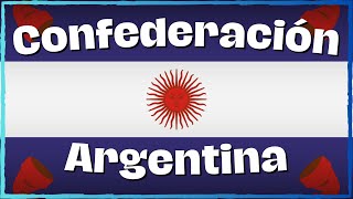 🇦🇷​ ¿QUÉ fue la CONFEDERACIÓN ARGENTINA? | HISTORIA ARGENTINA | ✅ RESUMEN COMPLETO Y CORTO