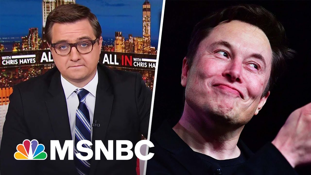 Hayes: Elon Musk's Twitter Takeover Shows Danger Of Absolute Power - MSNBC