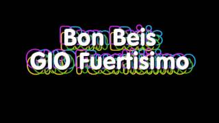 Video thumbnail of "Bon Beis-Gio Fuertisimo"