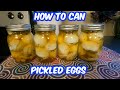 Fail proof way to can pickled eggs.