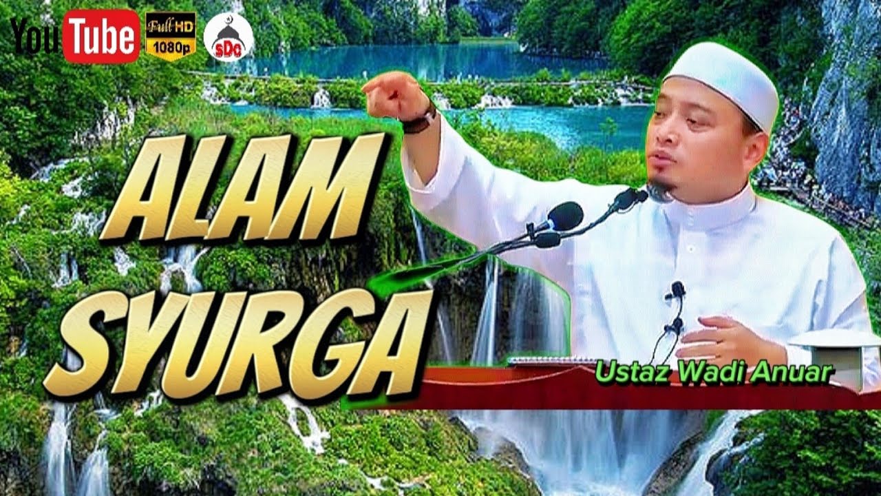 Alam Syurga | Ustaz Wadi Anuar