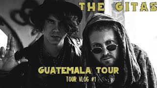 The Gitas // Guatemalan Tour // Episode 1