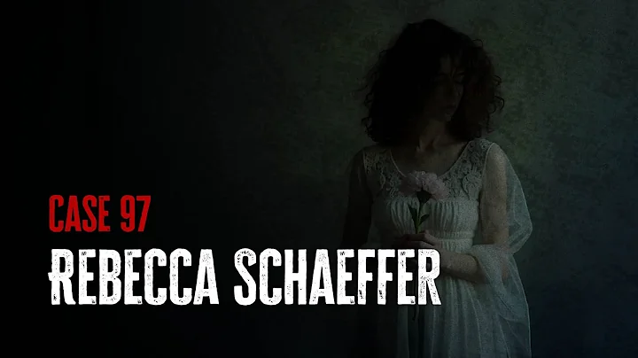 Case 97: Rebecca Schaeffer