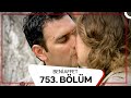 Beni Affet 753 Bölüm