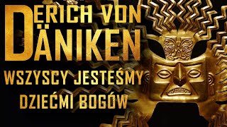 Wszyscy jesteśmy dziećmi bogów - Rozdział 4 - ERICH VON DANIKEN [S01E04] Śladami Danikena AUDIOBOOK