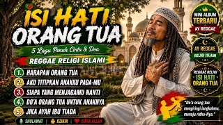 REGGAE RELIGI ISLAMI | Isi Hati Orang Tua - 5 Lagu Dakwah Menyentuh Tentang Cinta & Doa Untuk Anak