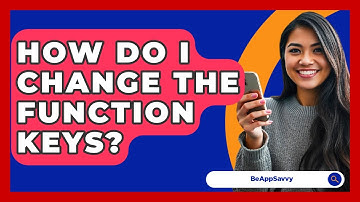 How Do I Change The Function Keys? - Be App Savvy