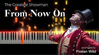 From Now On (from 'The Greatest Showman') | Piano Version by Florian Wild 27,997 views 3 months ago 5 minutes, 54 seconds