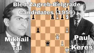Paul Keres vs Mikhail Tal. Bled-Zagreb-Belgrade Candidates (1959).