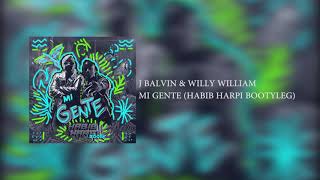 J Balvin & Willy William - Mi Gente (Habib Harpi Bootyleg)