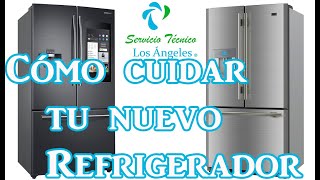 Primeros cuidados para tu refrigerador (Tips)