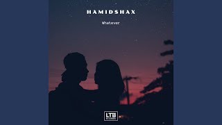 Whatever - Hamidshax