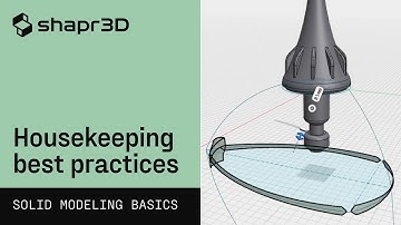 Housekeeping | Shapr3D Solid Modeling Basics