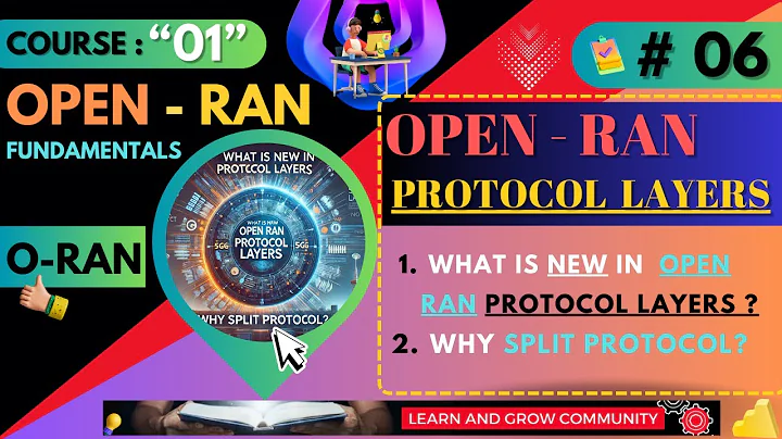 #06 ~ What is new in Open RAN Protocol Layers and Why Split Protocol ? | Course 01 #openran