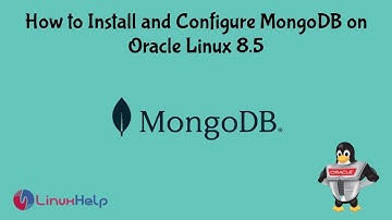 How to Install and Configure MongoDB on Oracle Linux 8.5