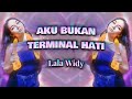 Lala Widy - Aku Bukan Terminal Hati - Official Lyric Video