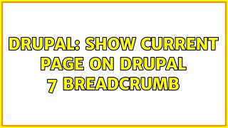 Drupal: Show current page on Drupal 7 breadcrumb (5 Solutions!!)