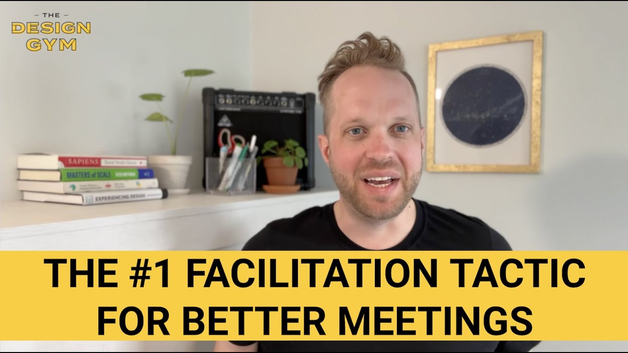 The Top Facilitation Tactic For Better Meetings