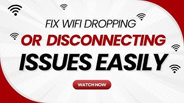 Fix WiFi Dropping or Disconnecting Issues Easily