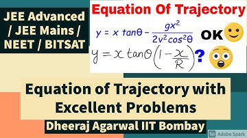 Equation of Trajectory - Projectile Motion | Dheeraj Agarwal IIT Bombay | JEE Advanced, Mains, NEET