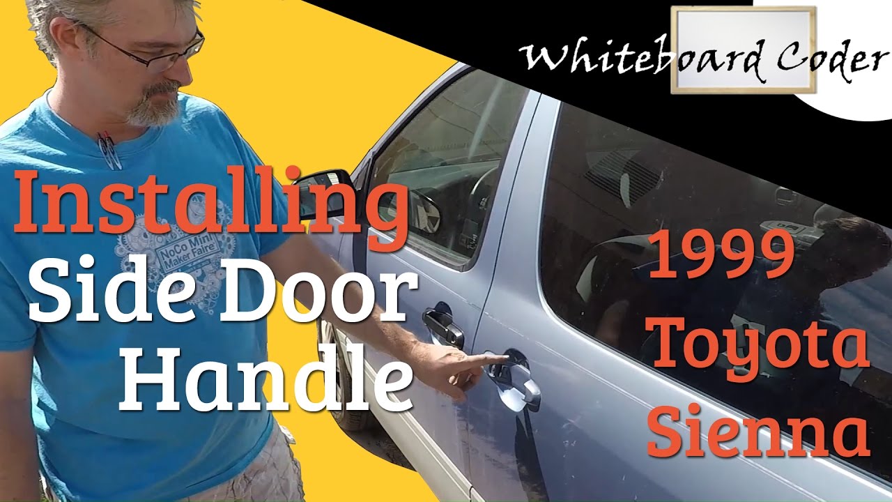 Install Side Door Handle On 1999 Toyota Sienna Youtube