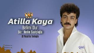 Atilla Kaya - Bellimi Olur (Ai Vocal Tribute) Söz : Nedim Saatçioğlu