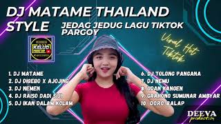 DJ MATAME THAILAND STYLE FULL ENGKOL REMIX | DJ TIKTOK TERBARU 2023