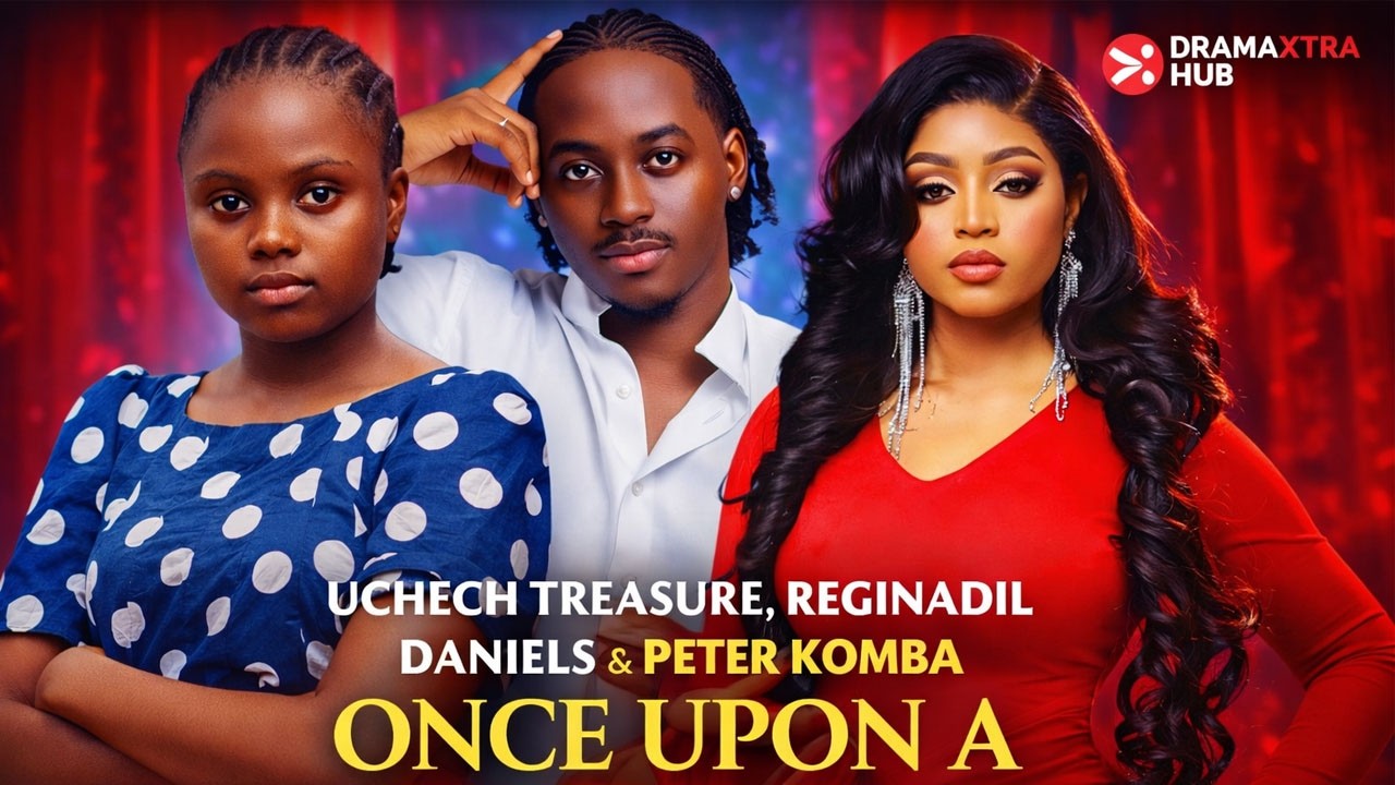 ONCE UPON A LOVE (UCHECHI TREASURE, REGINA DANIELS & PETER KOMBA) LATEST NOLLYWOOD MOVIE 2026