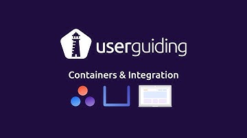 Mastering UserGuiding 2.0 - 1️⃣  - Containers 🔲 & Integration 🆙