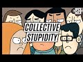 Collective stupidity  how can we avoid it