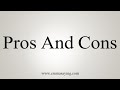 How To Say Pros And Cons - YouTube