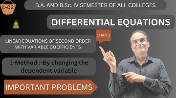 (V-03)EXAMPLES OF By changing the dependent variable of L.E of Second Order with Variable Coeffi.