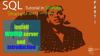 SQL Tutorial in sinhala | Install wamp server and introduction | Sasa Production | Part 01