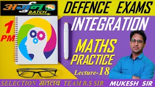 Maths Integration Practice 18 | AIRFORCE | NAVY | NDA | Defence Exams | Mukesh Sir