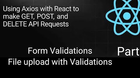 #react #axios How to Integrate APIs in React | AXIOS | CURD | Form validation | File upload | Part-2