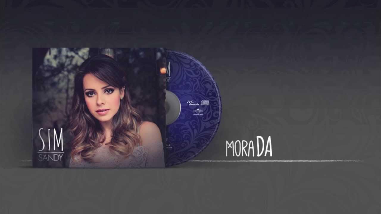 Sandy - Ouça "Morada" do Álbum "Sim"