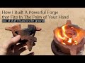 Making a diy metal smiths forge that fits in the palm of your hand