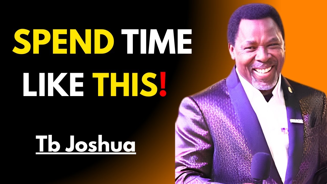How to Spend Your Time Wisely for Success | Life-Changing Advice | Tb Joshua Motivation
