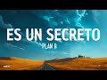 Plan B - Es Un Secreto (Letra/Lyrics)