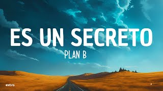 Plan B - Es Un Secreto (Letra/Lyrics)